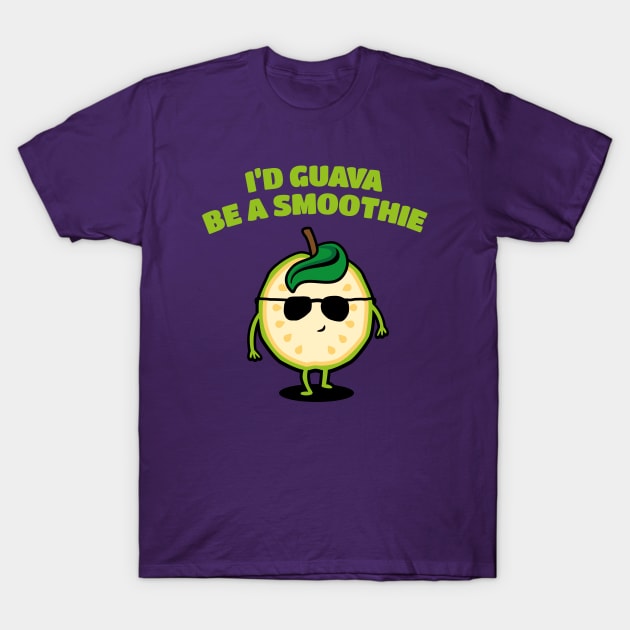 I'd Guava be a Smoothie - Fruit Pun T-Shirt by propellerhead